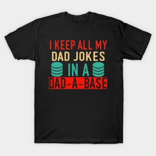 Vintage Dad Shirt I Keep All My Dad Jokes In A Dad-A- Base T-Shirt